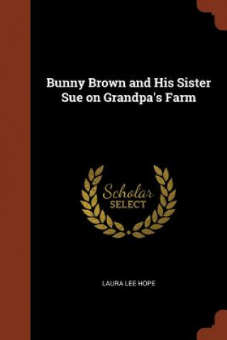 Carte Bunny Brown and His Sister Sue on Grandpa's Farm Laura Lee Hope