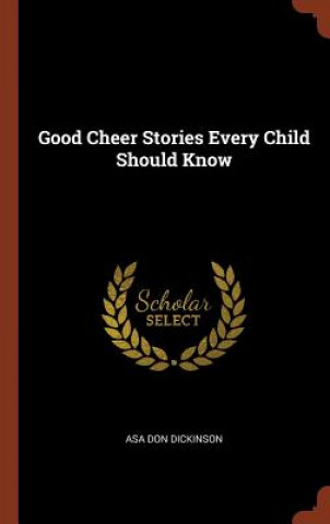 Carte Good Cheer Stories Every Child Should Know Asa Don Dickinson