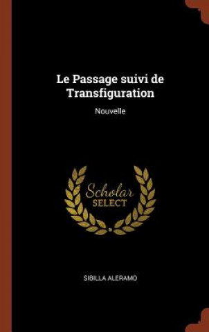 Kniha Passage Suivi de Transfiguration Sibilla Aleramo