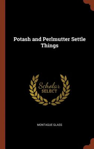 Książka Potash and Perlmutter Settle Things Montague Glass
