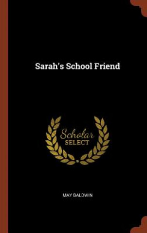 Kniha Sarah's School Friend May Baldwin