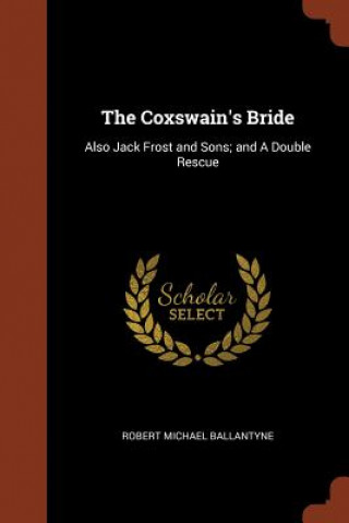 Kniha Coxswain's Bride Robert Michael Ballantyne