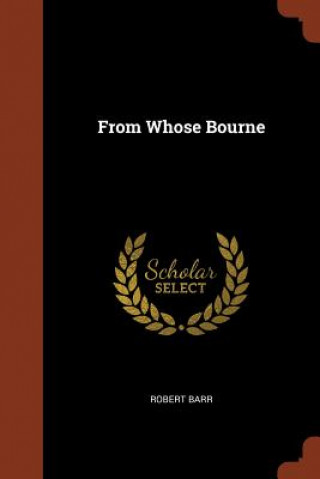 Kniha From Whose Bourne Robert Barr