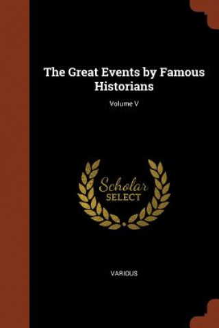 Könyv Great Events by Famous Historians; Volume V Various