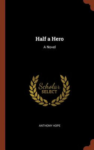 Книга Half a Hero Anthony Hope