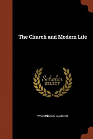 Kniha Church and Modern Life Washington Gladden