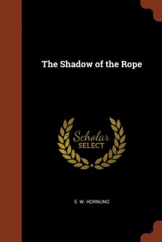 Kniha Shadow of the Rope E. W. Hornung