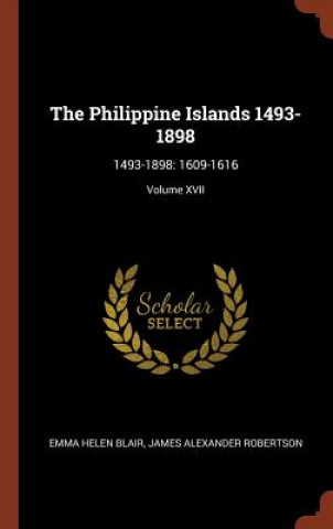 Könyv Philippine Islands 1493-1898 Emma Helen Blair