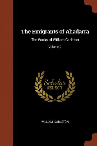 Kniha Emigrants of Ahadarra William Carleton