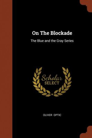 Книга On the Blockade Oliver Optic