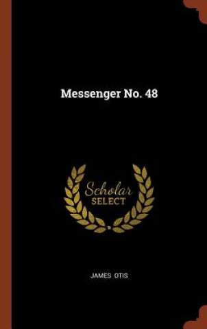 Kniha Messenger No. 48 James Otis