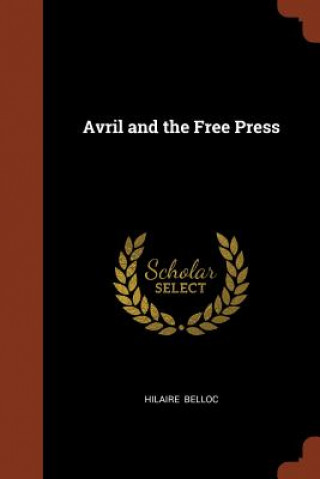Carte Avril and the Free Press Hilaire Belloc