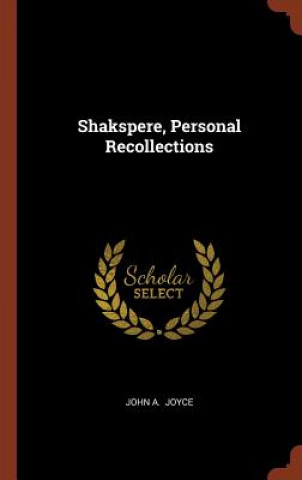 Carte Shakspere, Personal Recollections John A. Joyce