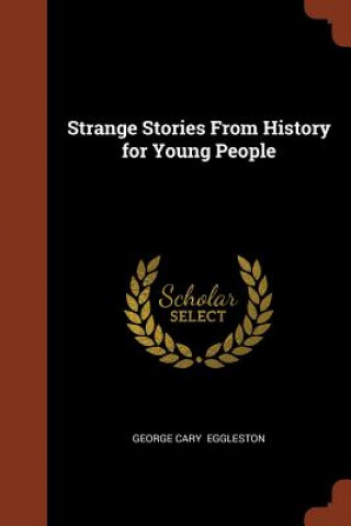 Libro Strange Stories from History for Young People George Cary Eggleston