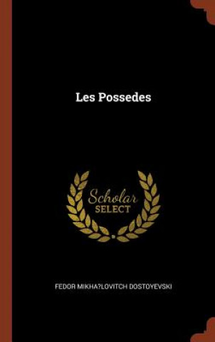 Kniha Les Possedes Fedor Mikha?lovitch Dostoyevski