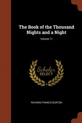 Kniha Book of the Thousand Nights and a Night; Volume 11 Richard Francis Burton
