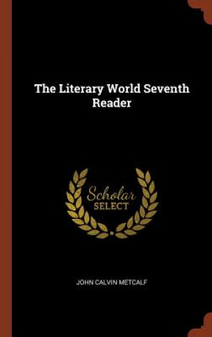 Книга Literary World Seventh Reader John Calvin Metcalf