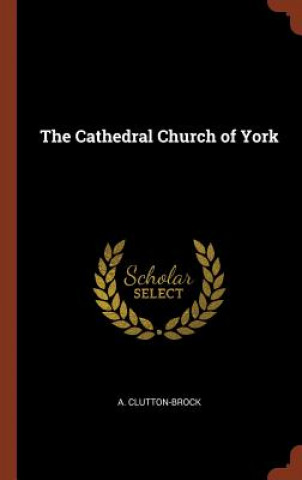 Carte Cathedral Church of York A. Clutton-Brock