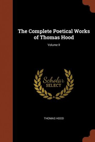 Książka Complete Poetical Works of Thomas Hood; Volume II Thomas Hood