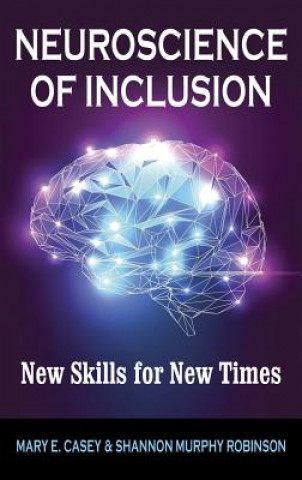 Kniha Neuroscience of Inclusion Mary E. Casey