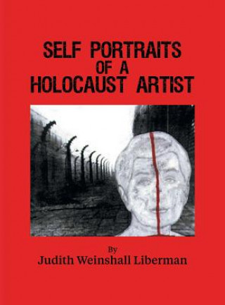 Könyv SELF PORTRAITS OF A HOLOCAUST Judith Weinshall Liberman