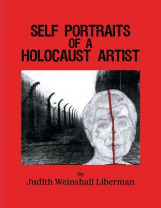 Książka SELF PORTRAITS OF A HOLOCAUST Judith Weinshall Liberman