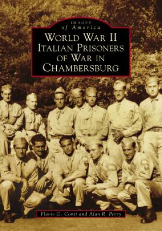 Kniha World War II Italian Prisoners of War in Chambersburg Flavio G. Conti