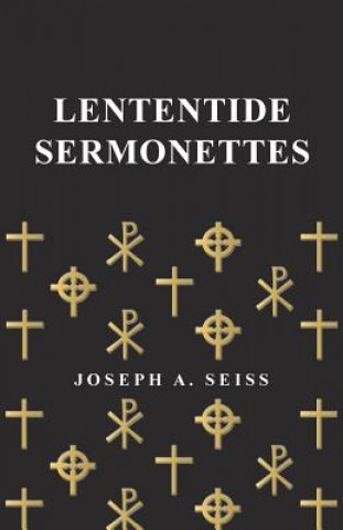 Buch Lententide Sermonettes Joseph A. Seiss