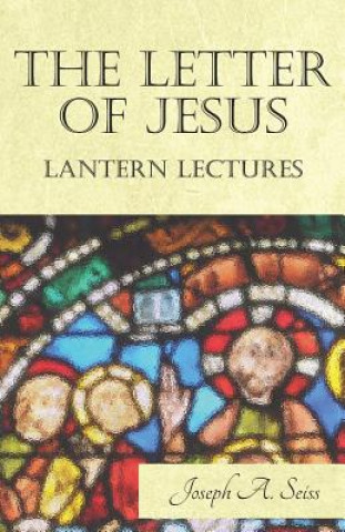 Carte Letter of Jesus - Lantern Lectures Joseph A. Seiss