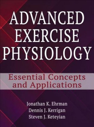 Kniha Advanced Exercise Physiology Jonathan K. Ehrman