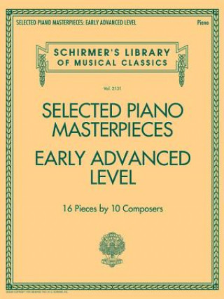 Könyv Selected Piano Masterpieces - Early Advanced Level Hal Leonard Corp