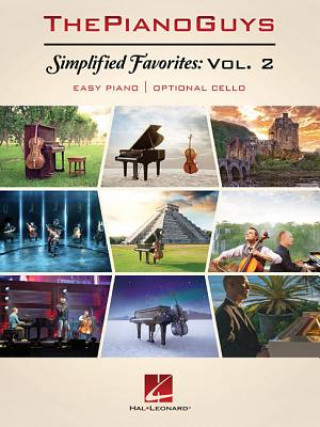 Könyv The Piano Guys - Simplified Favorites, Volume 2: Easy Piano with Optional Cello The Piano Guys