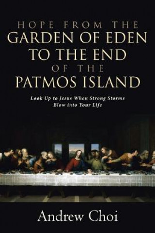 Книга Hope from the Garden of Eden to the End of the Patmos Island Andrew Choi