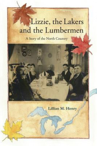 Książka Lizzie, the Lakers and the Lumbermen Lillian M. Henry