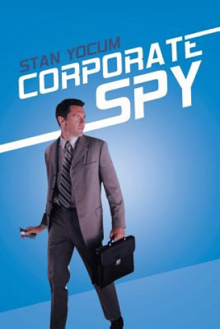 Книга Corporate Spy Stan Yocum