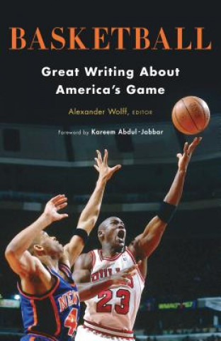 Carte Basketball: Great Writing about America's Game: A Library of America Special Publication Alexander Wolff