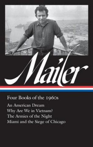 Carte Norman Mailer: Four Books Of The 1960s (loa #305) Norman Mailer