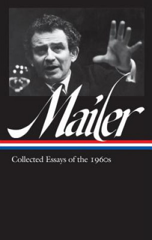 Carte Norman Mailer: Collected Essays Of The 1960s (loa #306) Norman Mailer