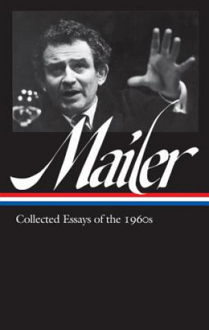 Книга Norman Mailer: Collected Essays Of The 1960s (loa #306) Norman Mailer