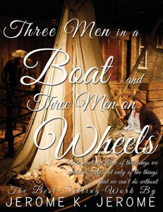 Книга 3 MEN IN A BOAT & 3 MEN ON WHE Jerome Klapka Jerome
