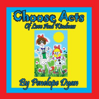 Carte Choose Acts of Love and Kindness Penelope Dyan