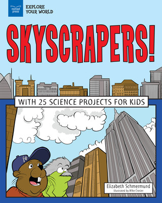Carte Skyscrapers!: With 25 Science Projects for Kids Elizabeth Schmermund