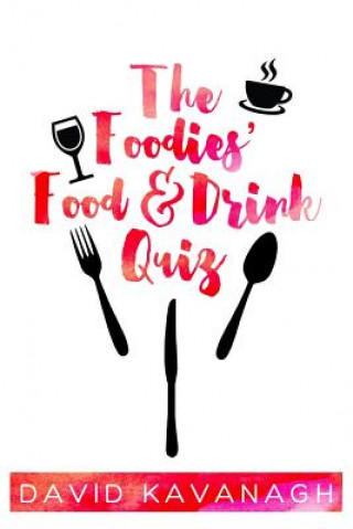 Carte Foodies' Food & Drink Quiz David Kavanagh
