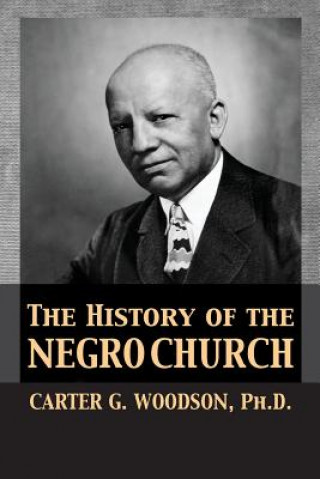 Kniha History of the Negro Church Carter Godwin Woodson