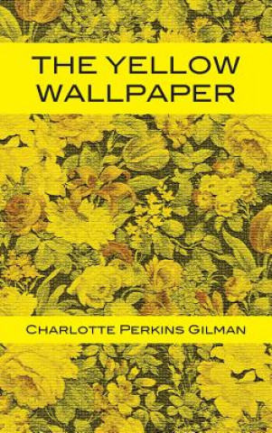 Könyv Yellow Wallpaper Charlotte Perkins Gilman