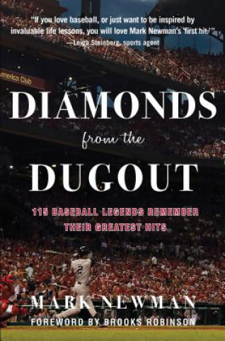 Książka Diamonds from the Dugout: 115 Baseball Legends Remember Their Greatest Hits Mark Newman