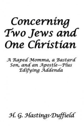 Book Concerning Two Jews and One Christian H. G. Hastings-Duffield