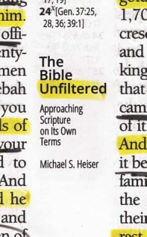 Książka Bible Unfiltered Michael S Heiser