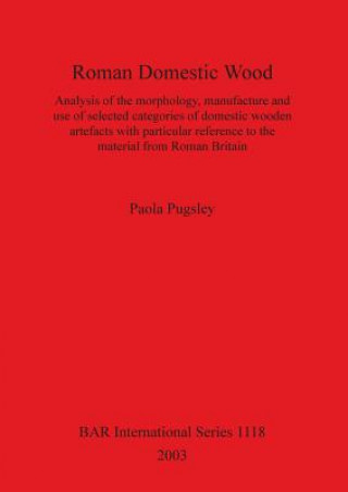 Kniha Roman Domestic Wood Paola Pugsley