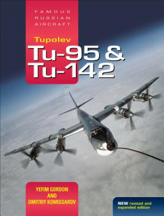 Könyv Tupolev Tu-95 and Tu-142 Yefim Gordon